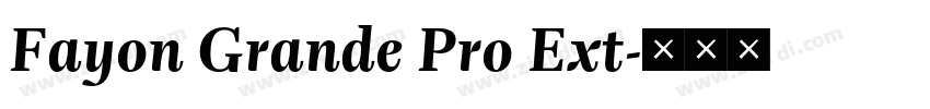 Fayon Grande Pro Ext字体转换 Fayon Grande Pro Ext字体转换